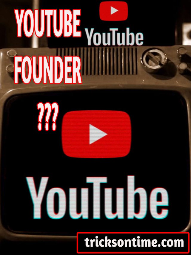 Who is youtube founder | यूट्यूब का मालिक कौन है ?