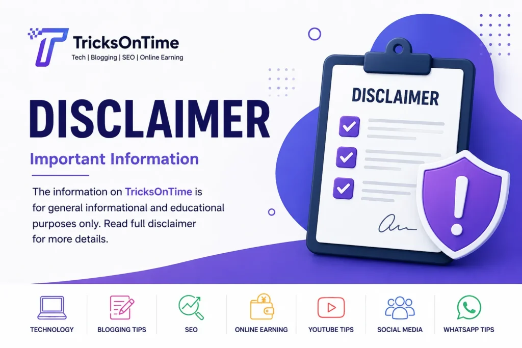TricksOnTime Disclaimer Page feature image showing technology, blogging, SEO, online earning, YouTube tips, social media and WhatsApp tips with a modern disclaimer design.