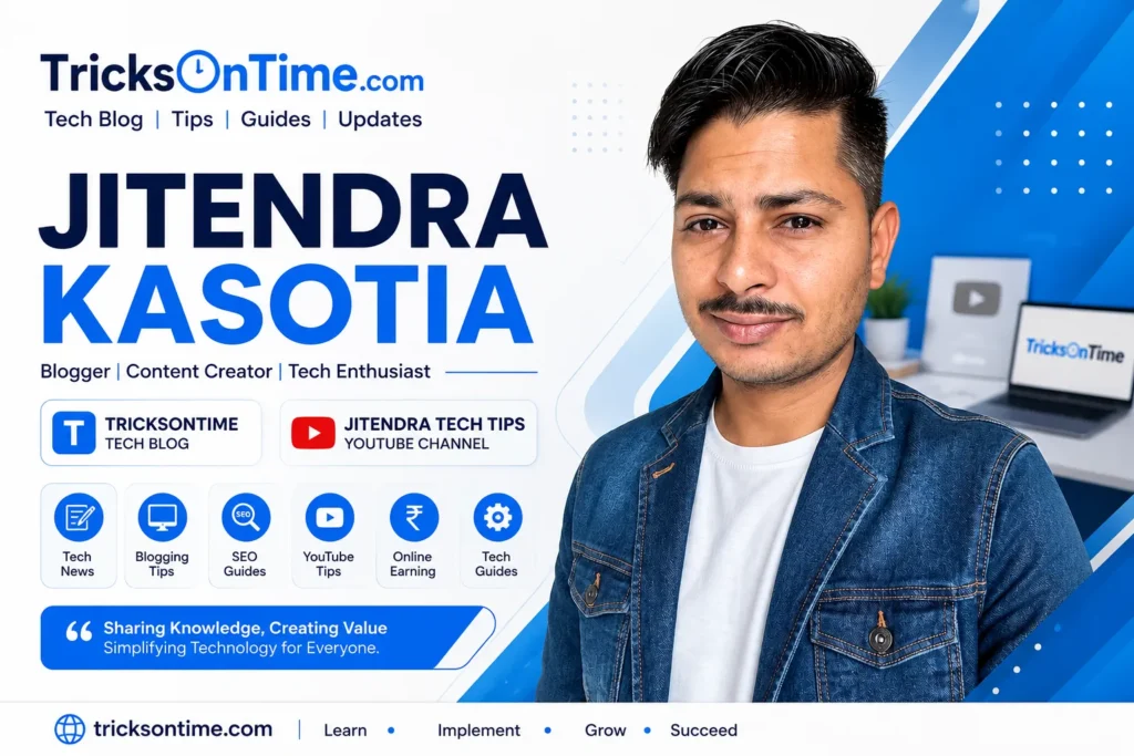 Jitendra Kasotia, founder of TricksOnTime Tech Blog and creator of Jitendra Tech Tips YouTube Channel, featured in a professional white and sky blue technology-themed banner.