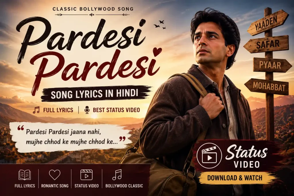 Pardesi Pardesi Song Lyrics in Hindi and Status Video feature image with a nostalgic Bollywood theme, emotional traveler artwork, and romantic song design.