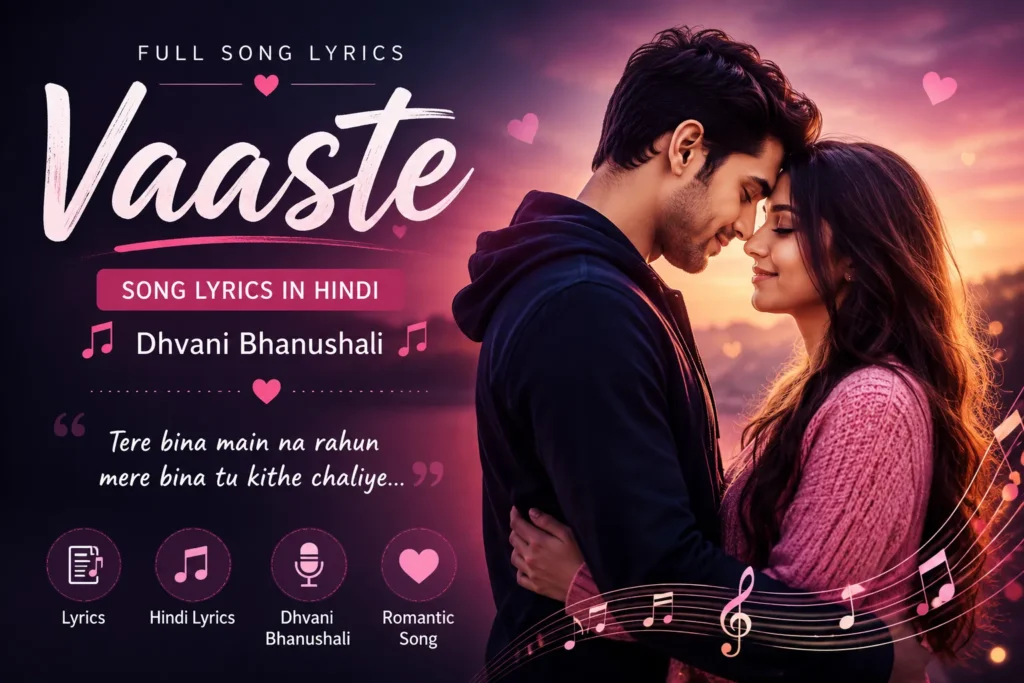 Vaaste Song Lyrics in Hindi feature image with romantic couple, musical theme, and full Hindi lyrics by Dhvani Bhanushali and Nikhil D'Souza.