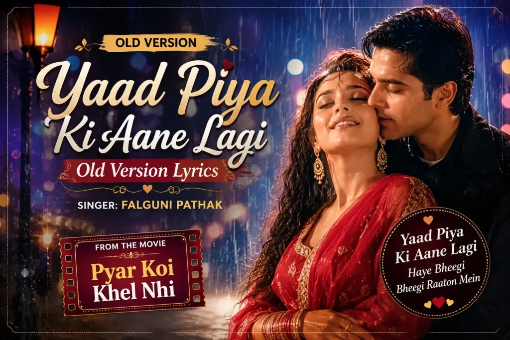 Yaad Piya Ki Aane Lagi Old Version Lyrics feature image featuring a romantic couple in the rain inspired by the song from Pyar Koi Khel Nahi.